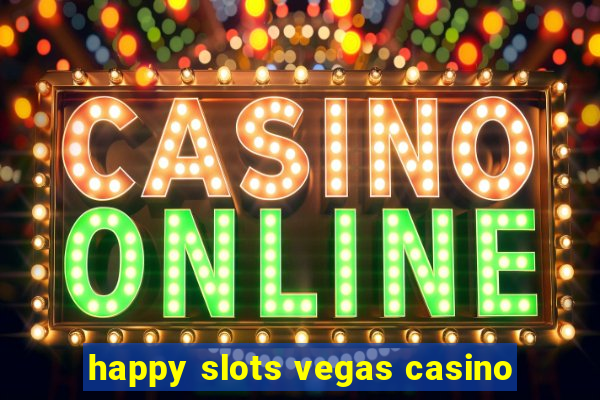 happy slots vegas casino