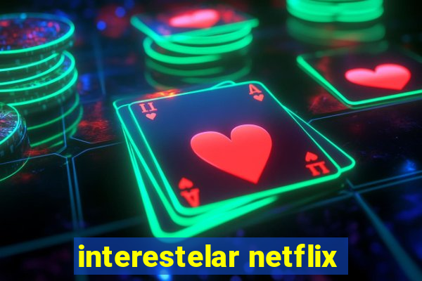 interestelar netflix