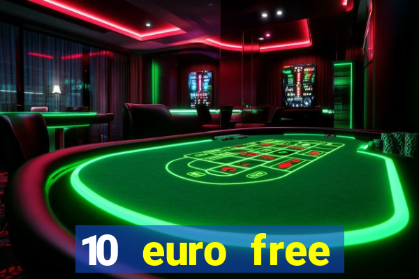 10 euro free casino no deposit