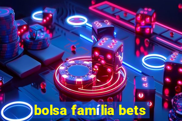 bolsa família bets