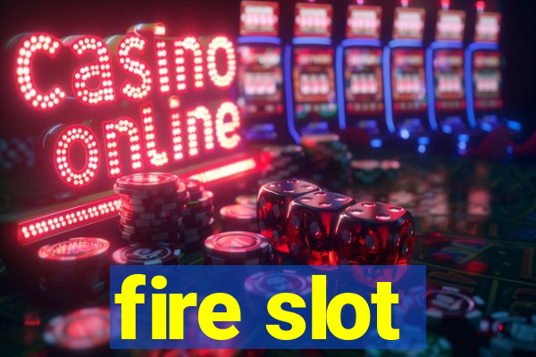 fire slot