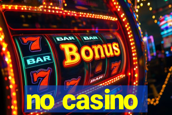 no casino