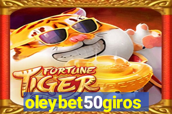 oleybet50giros