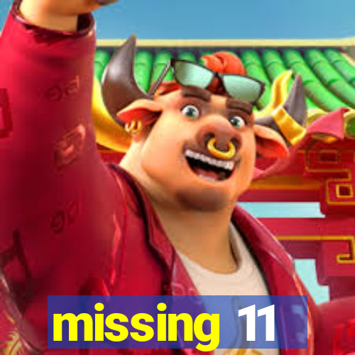 missing 11