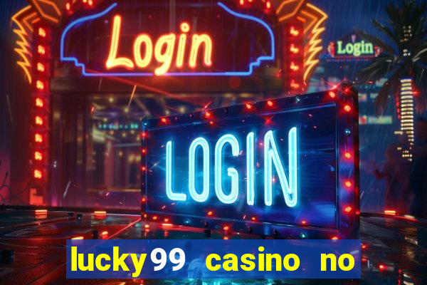 lucky99 casino no deposit bonus