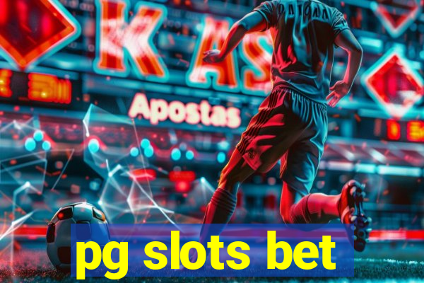 pg slots bet