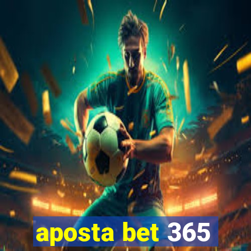 aposta bet 365