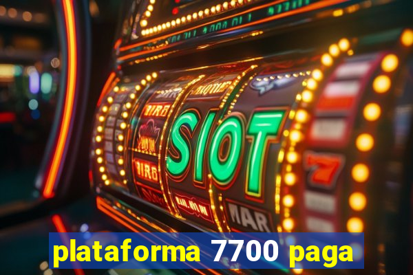 plataforma 7700 paga