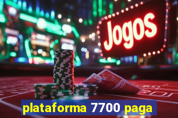 plataforma 7700 paga