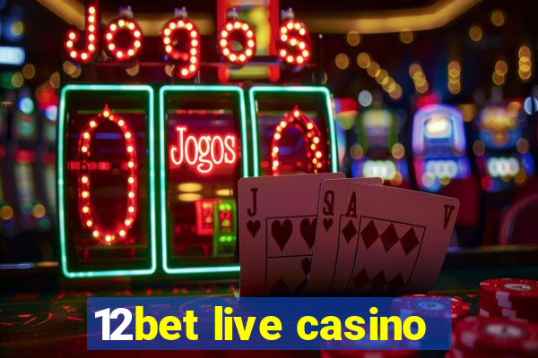 12bet live casino