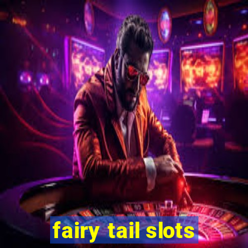 fairy tail slots