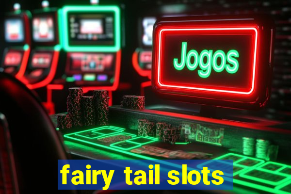 fairy tail slots