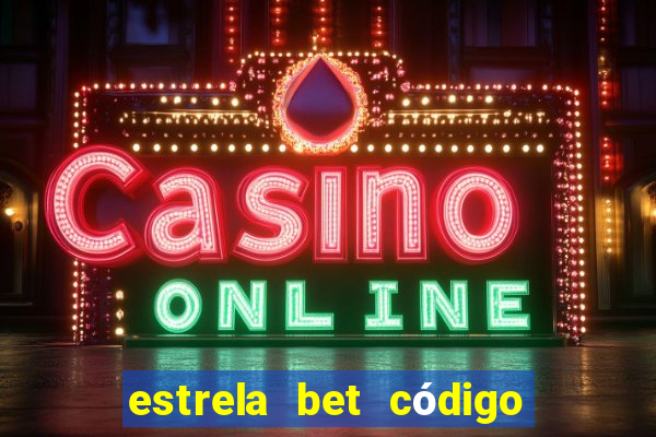 estrela bet código de afiliado