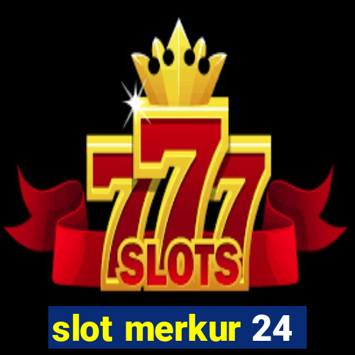 slot merkur 24