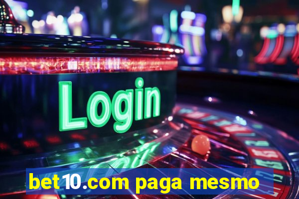 bet10.com paga mesmo