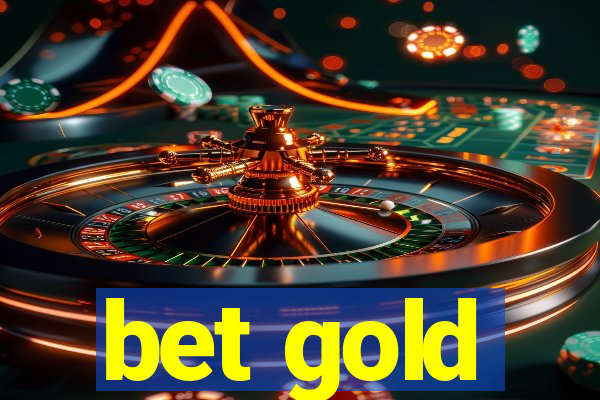 bet gold