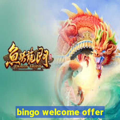 bingo welcome offer