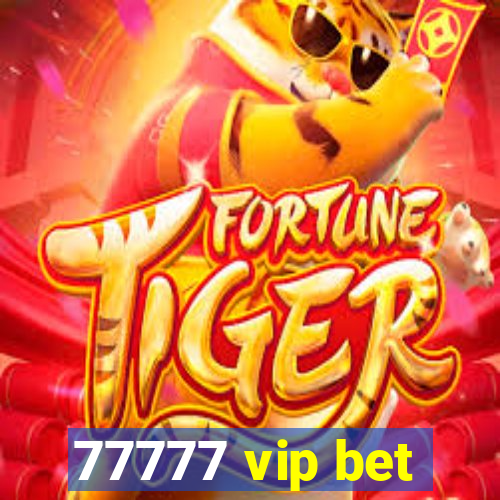 77777 vip bet