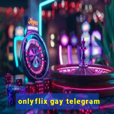 onlyflix gay telegram