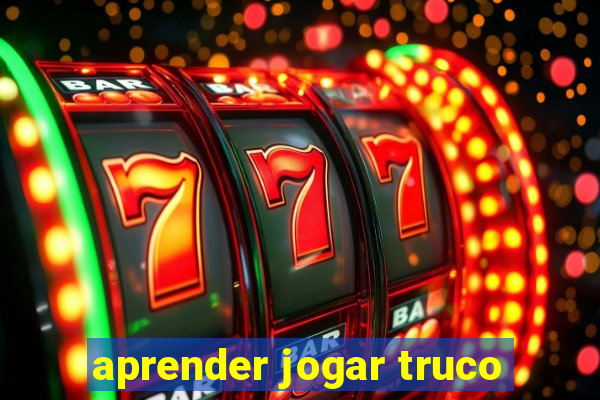 aprender jogar truco