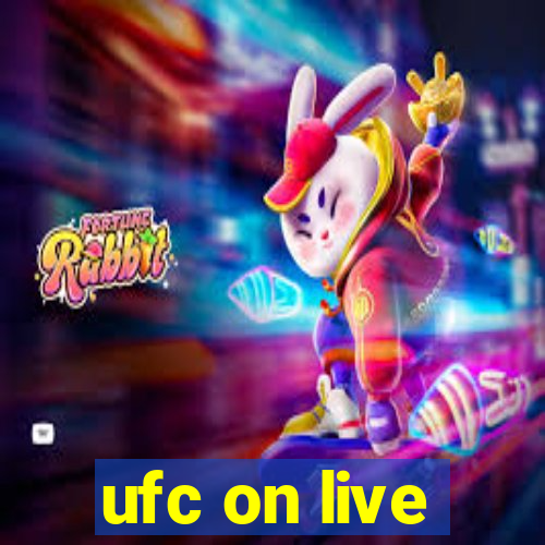 ufc on live