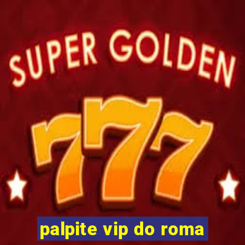 palpite vip do roma