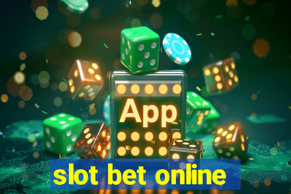 slot bet online