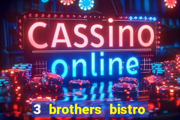 3 brothers bistro and casino