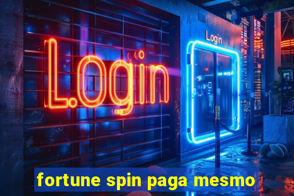 fortune spin paga mesmo