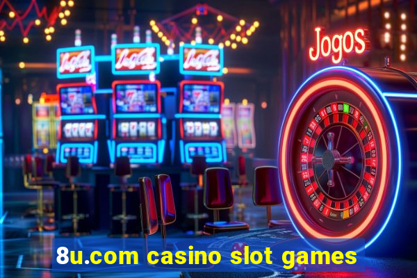 8u.com casino slot games