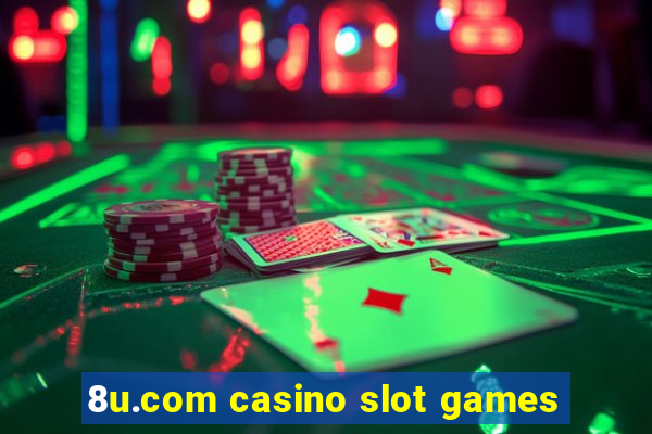 8u.com casino slot games