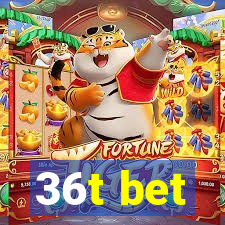 36t bet