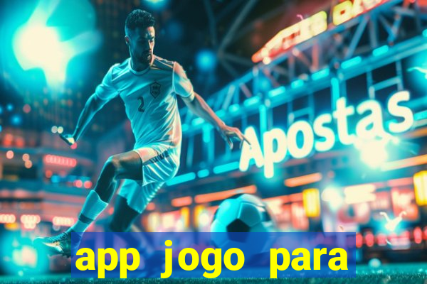 app jogo para ganhar dinheiro