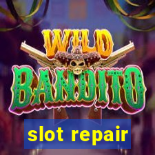 slot repair