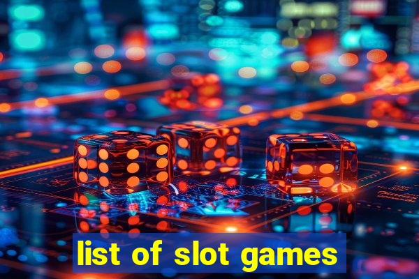 list of slot games