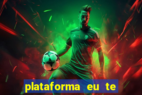 plataforma eu te amo pg