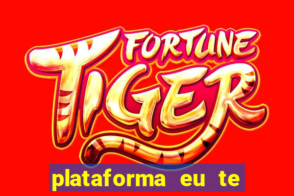 plataforma eu te amo pg