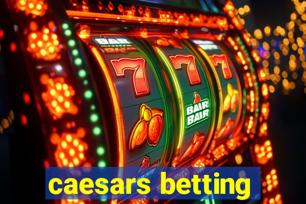 caesars betting