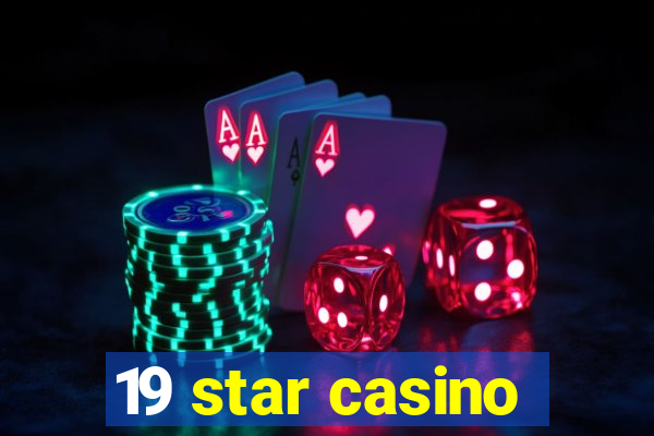 19 star casino