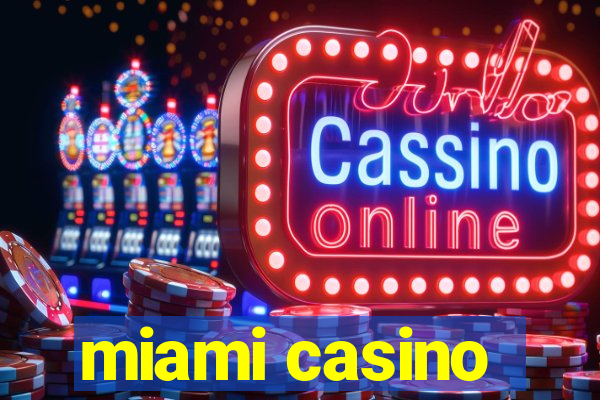 miami casino