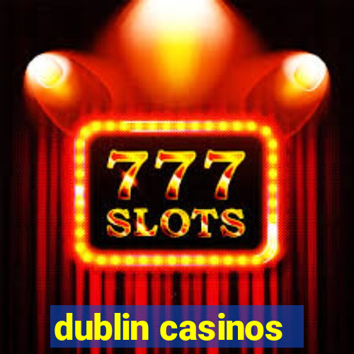 dublin casinos