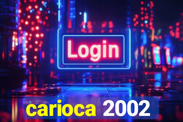 carioca 2002