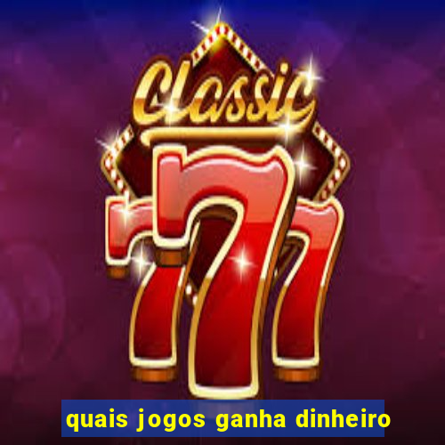 quais jogos ganha dinheiro