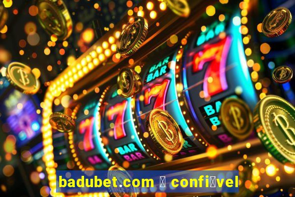 badubet.com 茅 confi谩vel