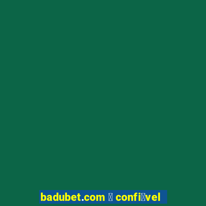 badubet.com 茅 confi谩vel