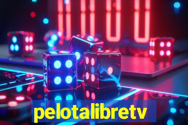 pelotalibretv