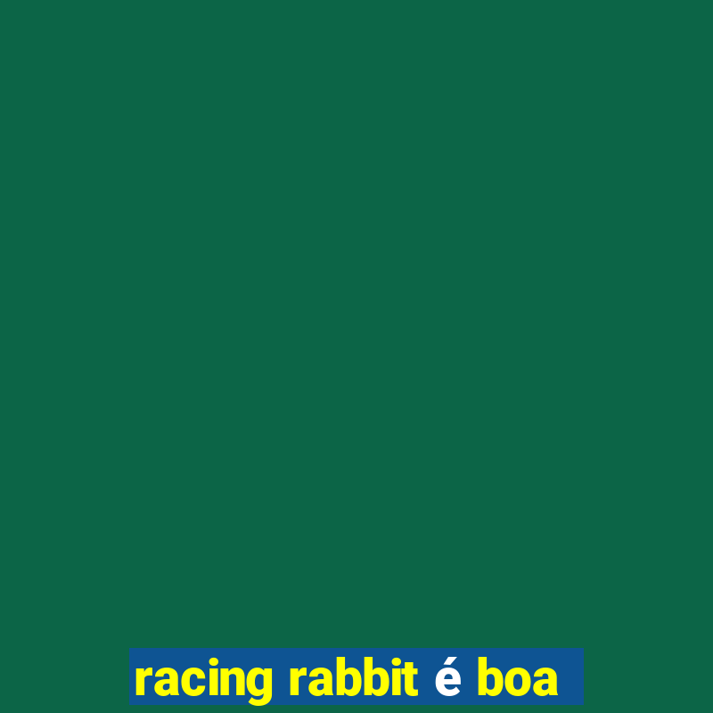 racing rabbit é boa