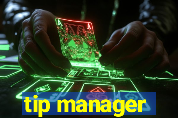 tip manager