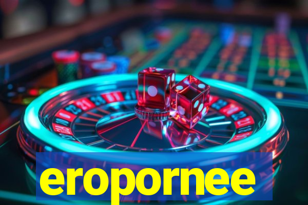 eropornee