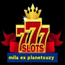 mila ex planetsuzy